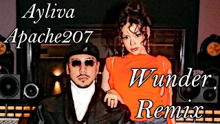 Ayliva & Apache 207 - Wunder Remix