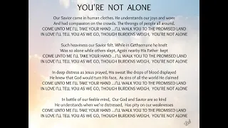 YOU'RE NOT ALONE