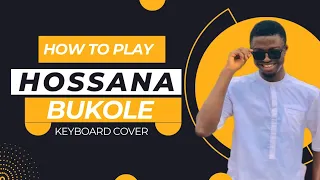 How to play HOSSANA BUKOLE (keyboard cover) #hossanabukole #apostlejoshuaselman