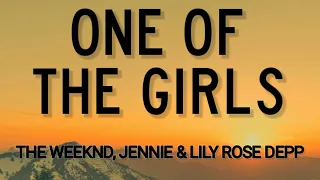 The Weeknd, JENNIE & Lily Rose Depp - One Of The Girls (Lyrics)  | 1 Hour