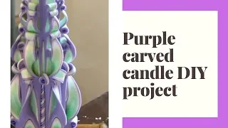 Purple carved candle - DIY project | Handmade with love