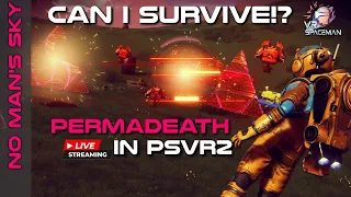 Lets play No Man's Sky In Permadeath in PSVR2