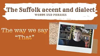 Old English Suffolk accent and dialect, East Anglia (11) How we say "That"