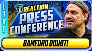 LIVE Daniel Farke Press Conference Reaction | Bamford OUT? | QPR Match Build-Up
