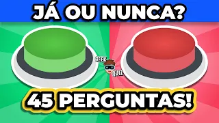 ✅❌ EU JÁ ou EU NUNCA | 45 Perguntas Engraçadas 😂