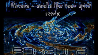 Nirvana - Smells Like Teen Spirit (Pondora Remix)