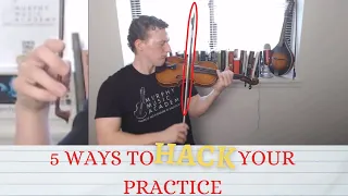 5 Practice "Hacks" To Improve Your Violin Playing