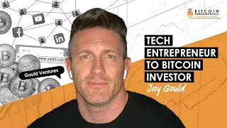 BTC037: Tech Entrepreneur to Bitcoin Investor w/Jay Gould