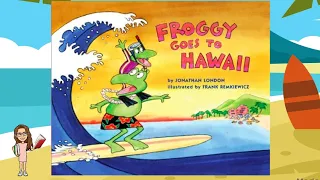 Froggy Goes to Hawaii  🏖🐸  Kid's Read Aloud 📚