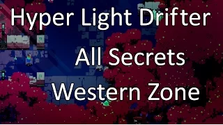 Hyper Light Drifter: All Secrets - Western Zone