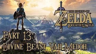 The Legend of Zelda: Breath of the Wild - Part 13: Divine Beast Vah Medoh