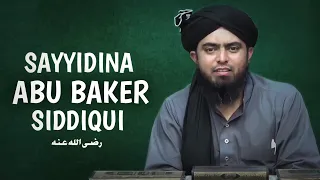 Sayyidina Abu Baker Siddiqui  رضی اللہ عنہ - Engineer Muhammad Ali Mirza