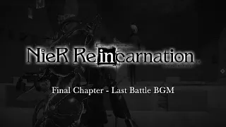 Nier Re[in]carnation -  Final Chapter Act III - Final Battle BGM (Loop about 15min)