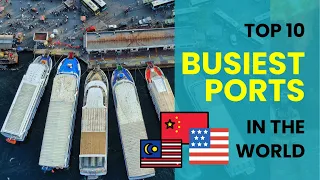 BUSIEST PORTS IN THE WORLD