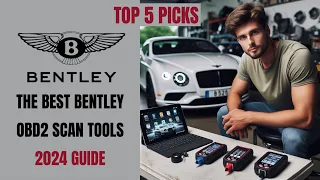 These are The Best BENTLEY OBD2 Diagnostic Scan Tools - [2024 BUYERS GUIDE]