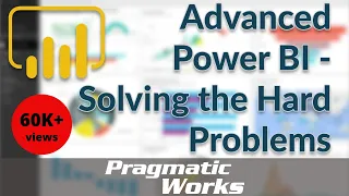 Advanced Power BI: Solving the Hard Problems