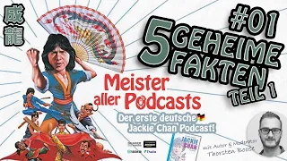 #1: 5 geheime Fakten über Jackie Chan, Teil 1 | Jackie Chan: Meister aller Podcasts