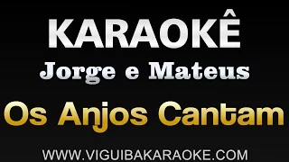 Os Anjos Cantam - Karaoke (Jorge e Mateus)