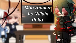 MHA reacts to Villain Deku | my videos | Lazy | Gacha |