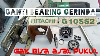 Cara melepas bearing gerinda HITACHI G 10SS2 || how to replace bevel gear