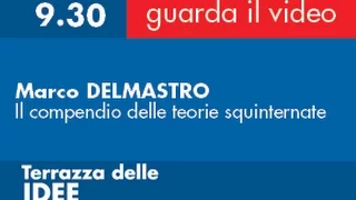 Marco DELMASTRO - Il compendio delle teorie squinternate