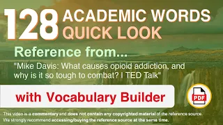 128 Academic Words Quick Look Ref from "What causes opioid addiction [...] tough to combat? | TED"