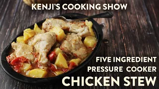 Five-Ingredient Pressure Cooker (Instant Pot) Chicken Stew | Kenji's Cooking Show