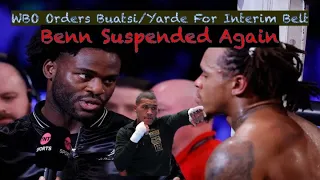 BENN SUSPENDED AGAIN! WBO Orders Buatsi vs Yarde For Interim Title