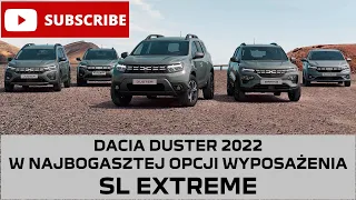 Dacia Duster 2022, najbogatsza opcja EXTREME z automatyczną skrzynią biegów, co nowego u producenta?