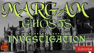 Margam Park Ghosts