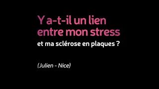 « Y a-t-il un lien entre mon stress et ma sclérose en plaques ? ». Épisode 4, sclérose en plaques.