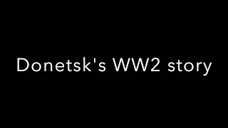 Donetsk's WW2  story