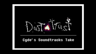 Reupload: Dusttrust OST - Homiecyde's Take