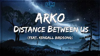 ARKO ft. Kendall Birdsong - Distance Between Us