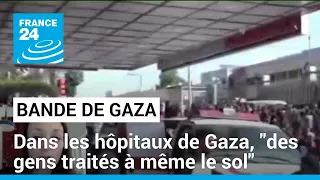 Dans les hôpitaux de Gaza, "des gens traités à même le sol" et des "opérations sans anesthésiants"