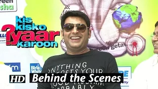 Kis Kisko Pyaar Karoon | Behind the Scenes with Kapil Sharma