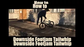Как сделать Даунсайд футджем теилвип на BMX (How to Downside Footjam Tailwhip)