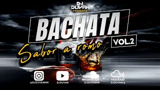 BACHATA MIX [VOL.2] DJ DUVAN - BACHATA SABOR A ROMO🥃😮‍💨