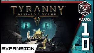 Finale - Tyranny DLC - The Bastard's Wound - Let's Play Tyranny DLC Part 10 - Indie Roleplaying Game