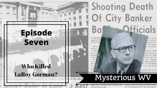 Murder of LaRoy Gorman | Mysterious WV