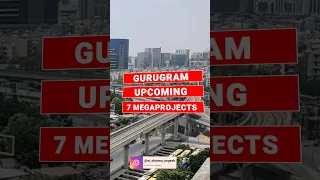 Gurugram Future Upcoming Mega Projects #Gurugram #Gurugramcity #Megaprojects