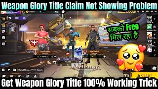 Get Weapon Glory Title 100% Working Trick | How To Claim Weapon Glory Title | Free Fire Weapon Title