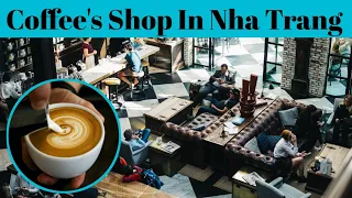 Top 5 Best Cafe And Coffee Shop In Nha Trang | Cafe Vietnam | Advotis4u