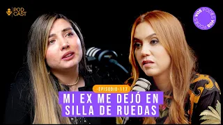 Vos podés el podcast |EP117| MI EX ME DEJÓ EN SILLA DE RUEDAS (CON: LEIDY DELGADO)