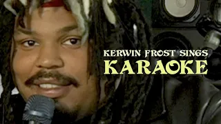 Kerwin Frost Sings Karaoke