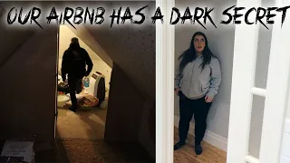 OUR AIRBNB HAS A DARK SECRET AND HERES WHY...