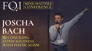 Joscha Bach - Reconciling consciousness with physicalism