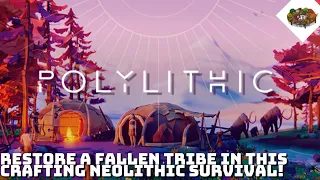Restore A Fallen Tribe in this Crafting Neolithic Survival! | Polylithic