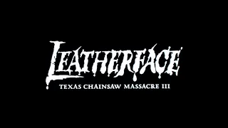 Leatherface: Texas Chainsaw Massacre 3 - Opening Titles