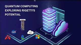 Quantum Computing Exploring Rigetti's Potential